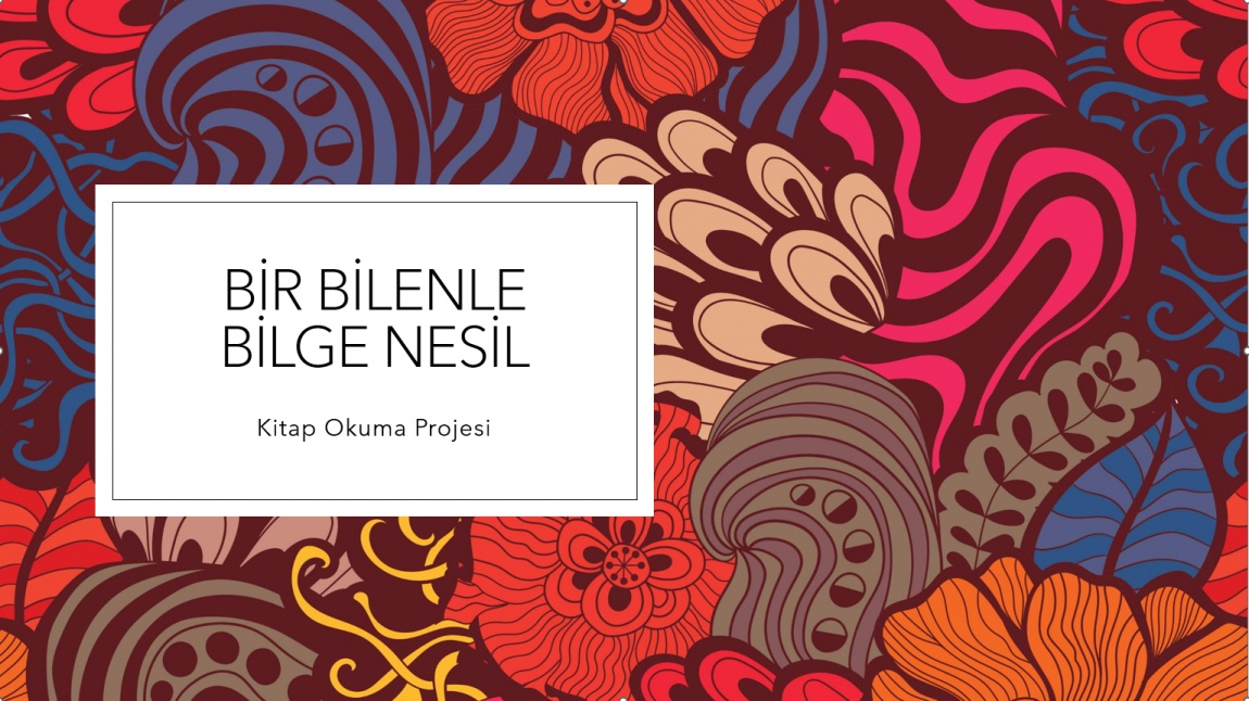 BİR BİLENLE BİLGE NESİL